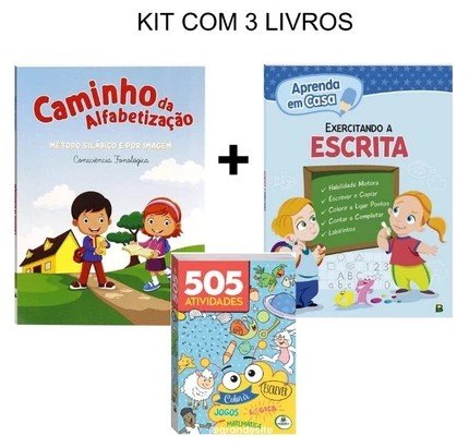 Kit com 3 livros Caminho da alfabetização + Aprenda em casa: exercitando a escrita + 505 atividades